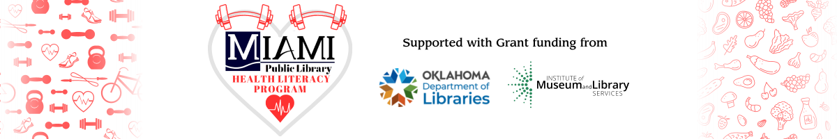 Health Literacy Header: Health Literacy Program. Supported with grant funding from the Oklahoma Department of Libraries and the Institute of Museum and Library Services