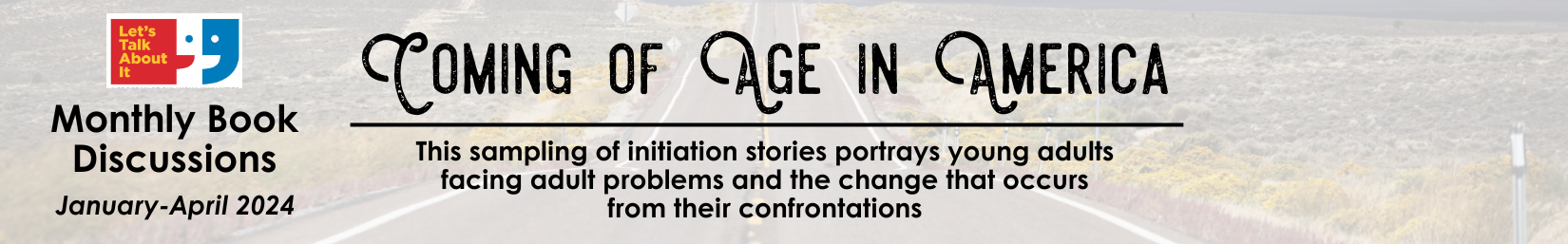 Coming of Age in America Website Banner Monthly book discussions January through April. The theme is "Coming of age".
